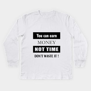 Don’t waste time Kids Long Sleeve T-Shirt